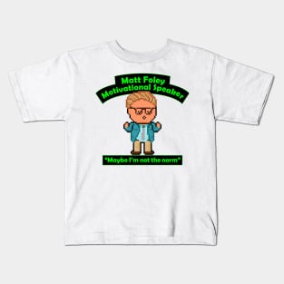 Pixel Matt Foley Motivational Quote Kids T-Shirt